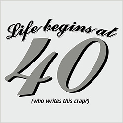 Life begin at 40